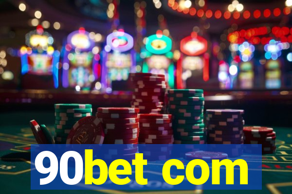 90bet com